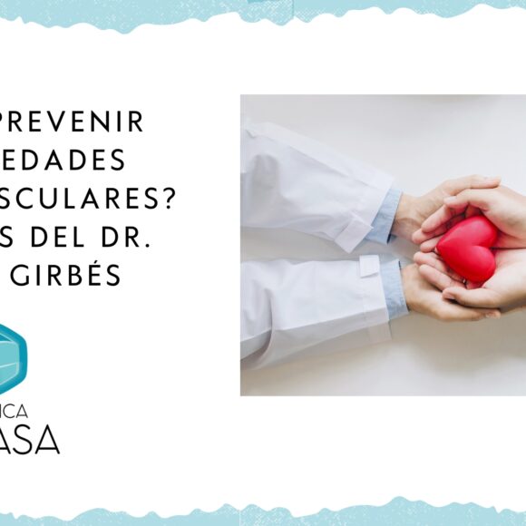 ¿Cómo prevenir enfermedades cardiovasculares? Consejos del Dr. Víctor Girbés