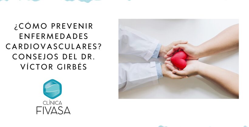 ¿Cómo prevenir enfermedades cardiovasculares? Consejos del Dr. Víctor Girbés